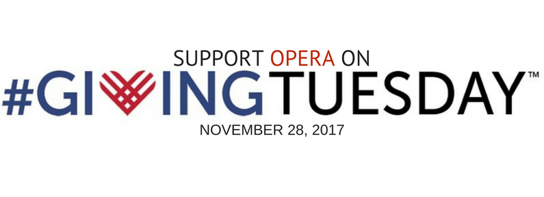 Support opera on#GivingTuesdat