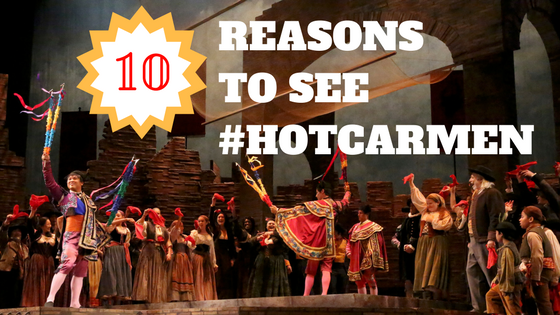 10 Reasons to see HOT Carmen