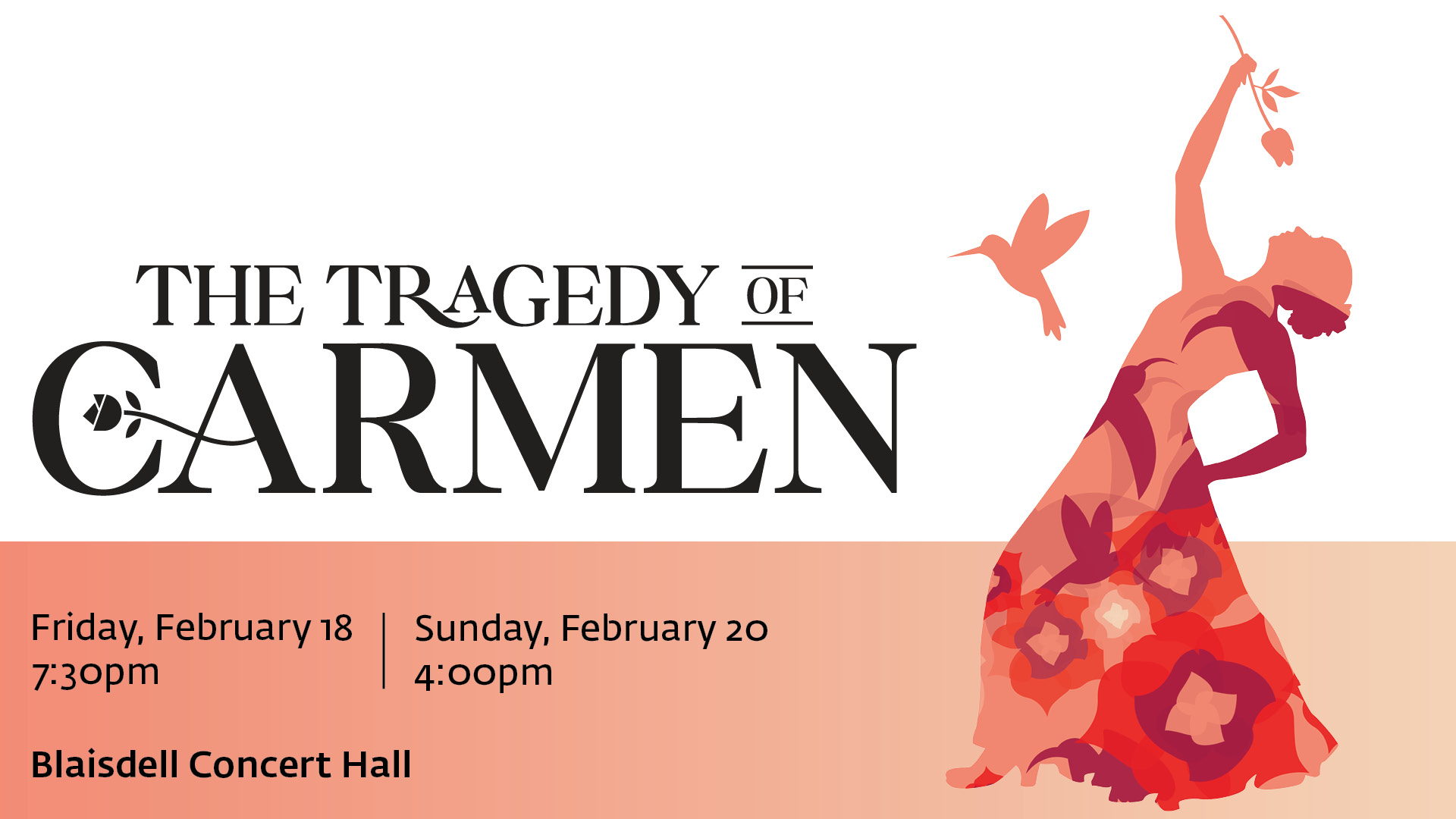 Silhouette of a female identifying dancer holding a rose with the image of humming birds and flowers inside the shapes, the words The Tragedy of Carmen, Friday February 18, 7:30pm, Sunday February 20, 4:00pm, Blaisdell Concert Hall