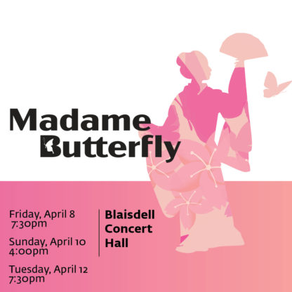 Silhouette of a female identifying geisha in a kimono holding a fan with the image of butterflies and cherry blossoms inside the shapes, the words Madame Butterfly, Friday April 8, 7:30pm, Sunday April 10, 4:00pm, Tuesday, April 12, 7:30pm, Blaisdell Concert Hall